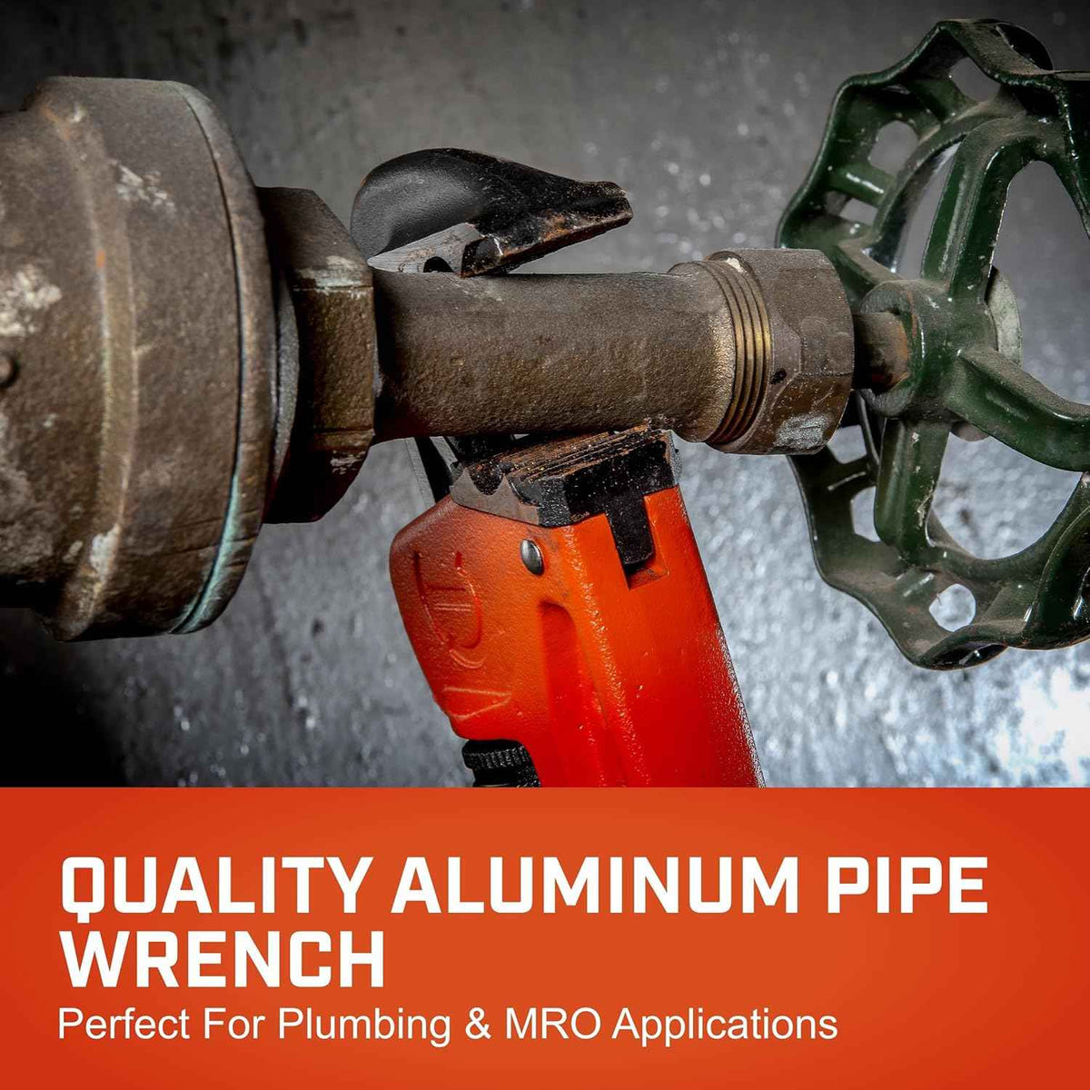 Lifestyle image of the wrench gripping a pipe near a green valve wheel. Text overlay reads "Quality Aluminum Pipe Wrench Perfect For Plumbing & MRO Applications".