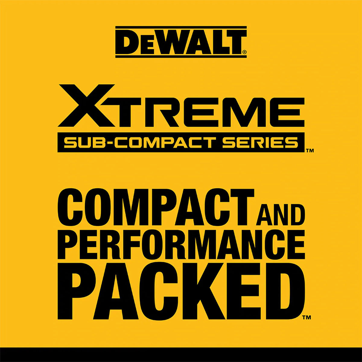 DeWalt Xtreme Sub-Compact Series advertisement with text on a yellow background