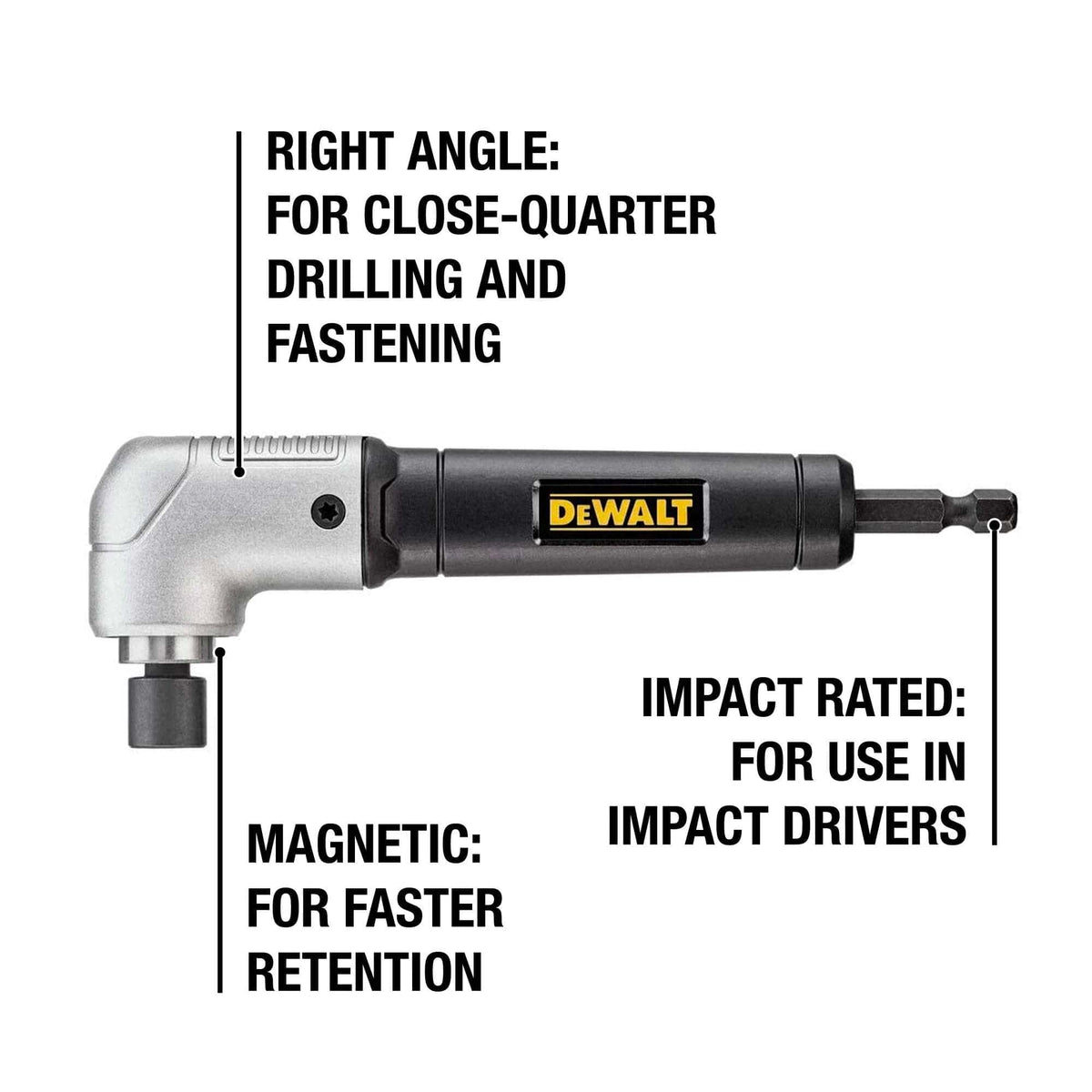 Features diagram of the DEWALT right angle attachment specifying the 90-degree head for close-quarter drilling, impact rated performance, and magnetic bit retention.