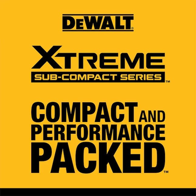 Advertisement for DEWALT XTREME Sub-Compact Series tools with bold text reading “COMPACT AND PERFORMANCE PACKED” on a yellow background.