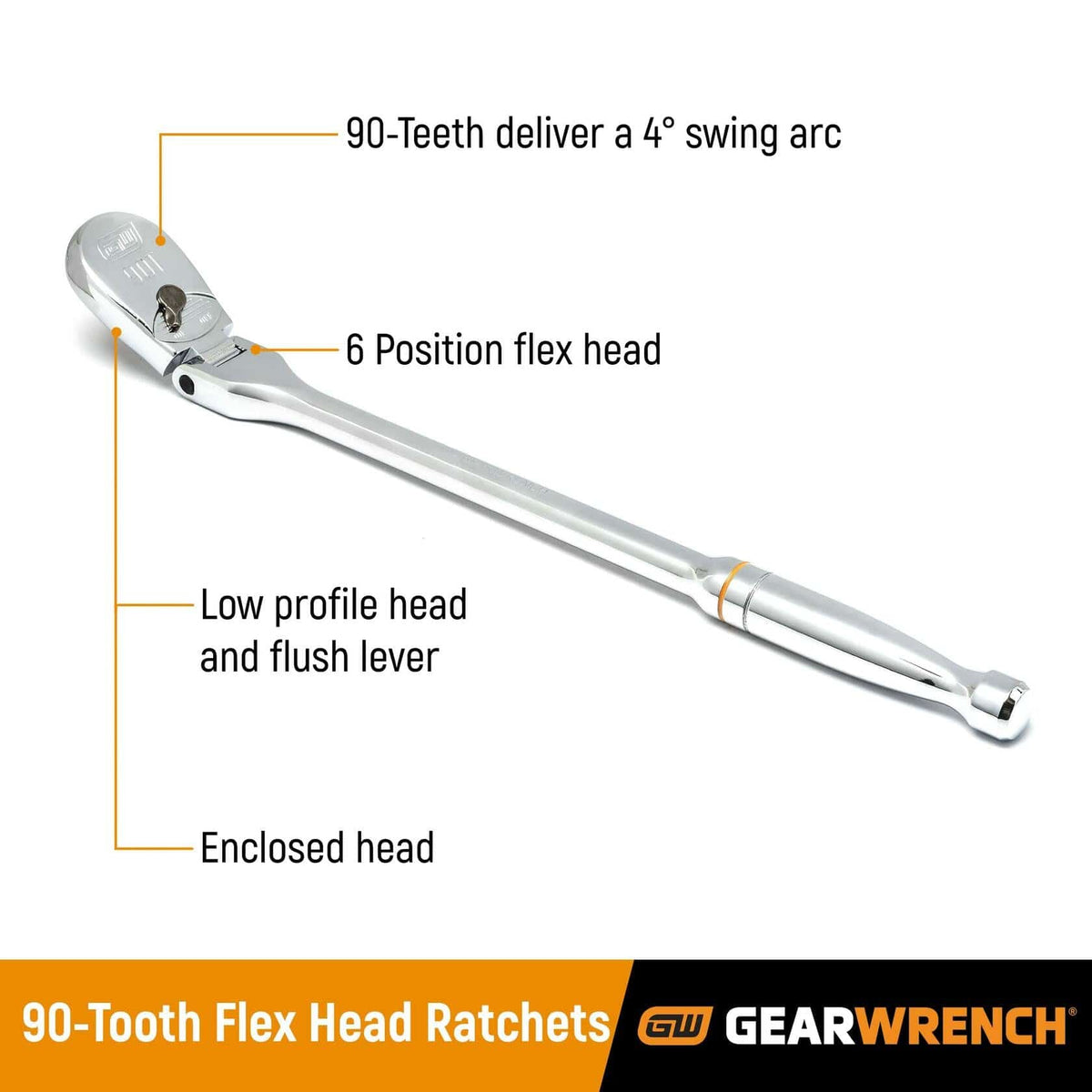 Promotional image of a GEARWRENCH 90-Tooth Flex Head Ratchet. Highlights include 4° swing arc, six-position flex head, low-profile design, and enclosed head. Designed for precision and access in tight spaces.
