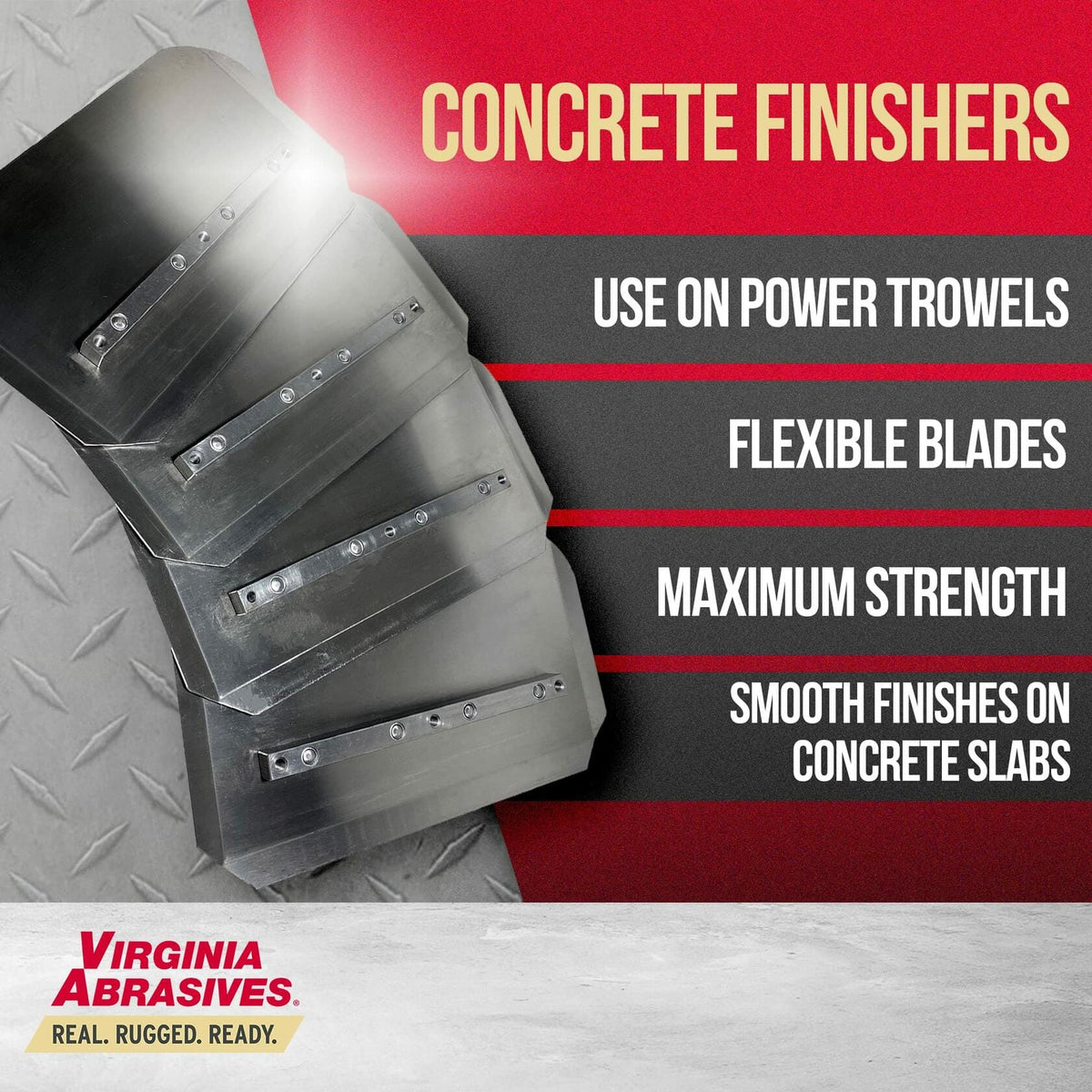 An infographic for Virginia Abrasives concrete finisher blades showing a set of four blades with text highlights: Use on Power Trowels, Flexible Blades, Maximum Strength, and Smooth Finishes on Concrete Slabs.