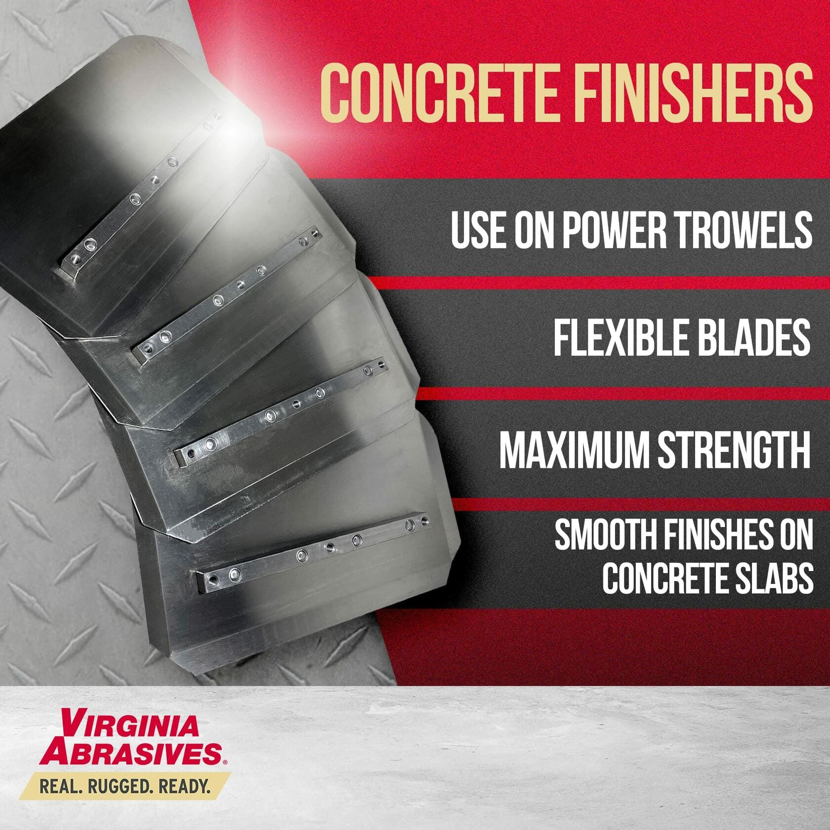 An infographic for Virginia Abrasives concrete finisher blades showing a set of four blades with text highlights: Use on Power Trowels, Flexible Blades, Maximum Strength, and Smooth Finishes on Concrete Slabs.